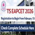 TS EAPCET 2026 Registration to Begin From February 19; Check Complete Schedule Here
